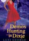 Demon Hunting in Dixie by Lexi George
