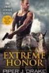 Extreme Honor by Piper J Drake