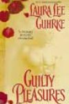 Guilty Pleasures by Laura Lee Guhrke