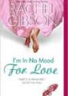 I’m in No Mood for Love by Rachel Gibson