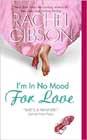 I'm in No Mood for Love by Rachel Gibson