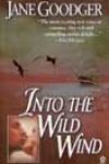 Into the Wild Wind by Jane Goodger