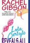 Lola Carlyle Reveals All by Rachel Gibson