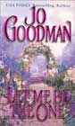 Let Me Be the One by Jo Goodman