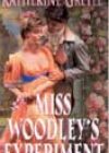 Miss Woodley’s Experiment by Katherine Greyle