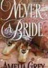 Never a Bride by Amelia Grey