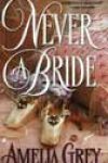 Never a Bride by Amelia Grey