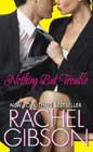 Nothing but Trouble by Rachel Gibson