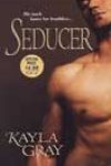 Seducer by Kayla Gray