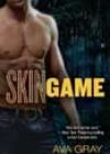 Skin Game by Ava Gray