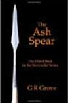 The Ash Spear by GR Grove