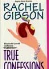 True Confessions by Rachel Gibson
