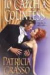 To Catch a Countess by Patricia Grasso