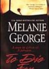 To Die For by Melanie George