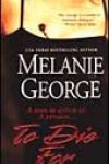 To Die For by Melanie George