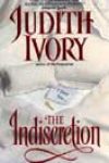 The Indiscretion by Judith Ivory