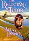 The Reluctant Tutor by Paula Hampton