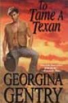 To Tame a Texan by Georgina Gentry