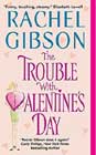 The Trouble with Valentine's Day by Rachel Gibson