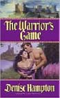 The Warrior's Game by Denise Hampton