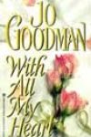 With All My Heart by Jo Goodman