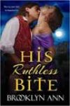 His Ruthless Bite by Brooklyn Ann