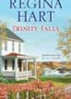 Trinity Falls by Regina Hart