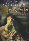 A Ghost of a Chance by Carolan Ivey