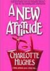 A New Attitude by Charlotte Hughes