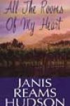 All the Rooms of My Heart by Janis Reams Hudson