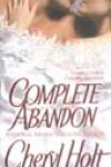 Complete Abandon by Cheryl Holt