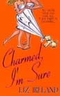 Charmed, I'm Sure by Liz Ireland