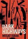 Dark Highways by Megat Ishak