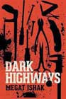 Dark Highways by Megat Ishak