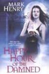 Happy Hour of the Damned by Mark Henry