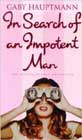 In Search of an Impotent Man by Gaby Hauptmann