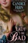 Lady Be Bad by Candice Hern