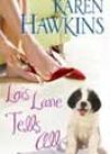 Lois Lane Tells All by Karen Hawkins
