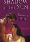 Shadow of the Sun by Tammy Hilz