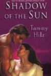 Shadow of the Sun by Tammy Hilz