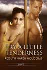 Try a Little Tenderness by Roslyn Hardy Holcomb