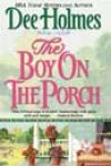 The Boy on the Porch by Dee Holmes