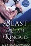 The Beast of Clan Kincaid by Lily Blackwood