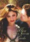 Where One Road Leads by Ceri Hebert