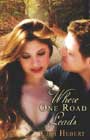 Where One Road Leads by Ceri Hebert