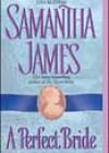 A Perfect Bride by Samantha James