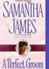 A Perfect Groom by Samantha James