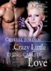 Crazy Little Thing Called Love by Crystal Jordan