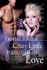 Crazy Little Thing Called Love by Crystal Jordan