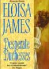 Desperate Duchesses by Eloisa James